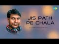 Jis Path Pe Chala Gulshan Jhankar Studio Hindi Remix Songs Saregama Open Stage Hindi Songs