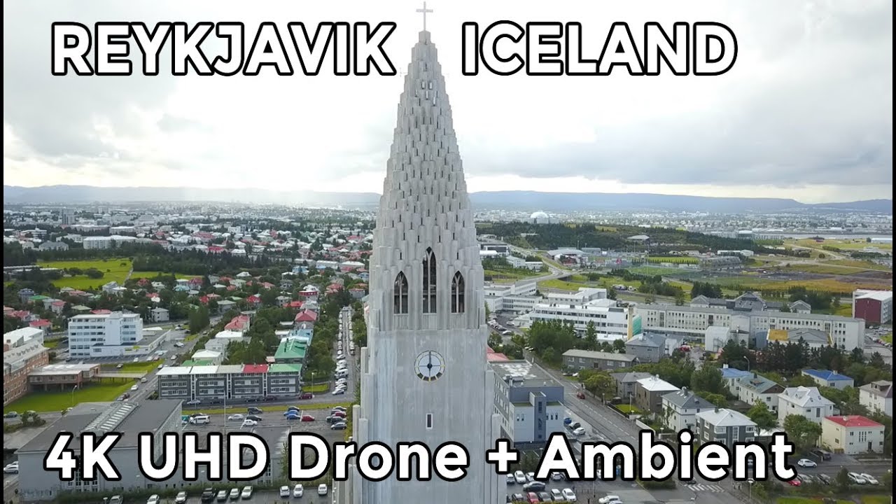 Reykjavik by Drone - 4K UHD - Relaxation + Ambient