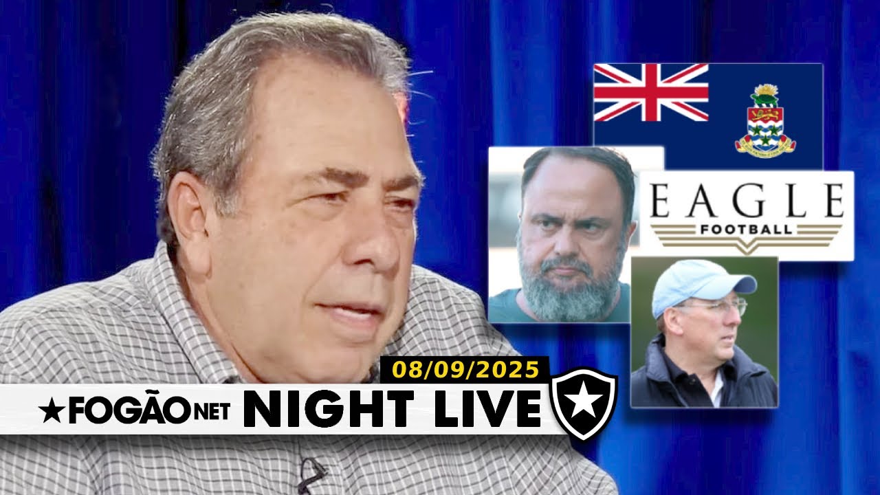 NIGHT LIVE | A ideia do Botafogo é ficar na Eagle com ou sem Textor? Nada de Marinakis ou Cayman?