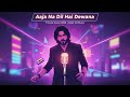 Aaja Na Dil Hai Deewana Tribute To Hassan Jahangir Cover 2026 AsfarAliMusic