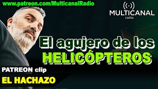 El agujero de los helicópteros  - EL HACHAZO CLIP