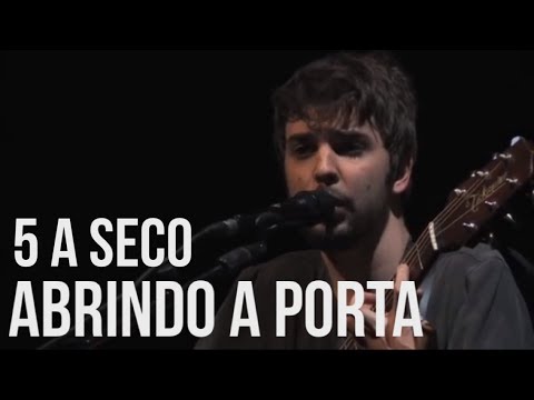 5 a seco - abrindo a porta [OFICIAL]