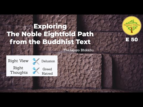 Exploring the Noble Eightfold Path from the Buddhist Text: explained by Thanajayo Bhikkhu