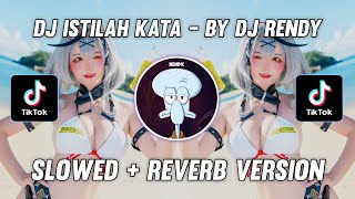 DJ ISTILAH KATA BY DJ RENDY SLOWED REVERB VERSION ...