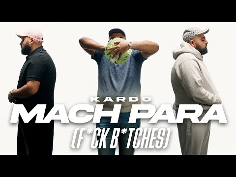 KARDO - MACH PARA (F*CK B*TCHES) [OFFICIAL VIDEO]