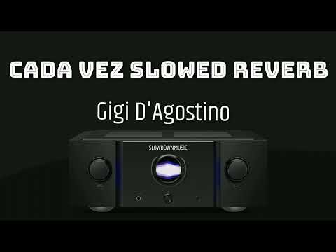 Gigi D'Agostino CADA VEZ SLOWED REVERB