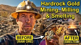Hardrock Gold Mining To Smelting Gold Bars, Full Process