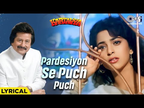 Pardesiyon Se Puch Puch Roi Main (Lyrical) — watch video