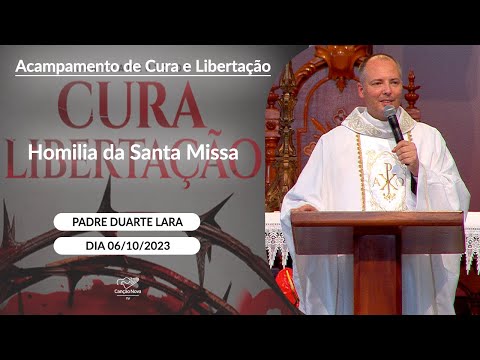 Homilia da Santa Missa - Padre Duarte Lara (06/10/2023)