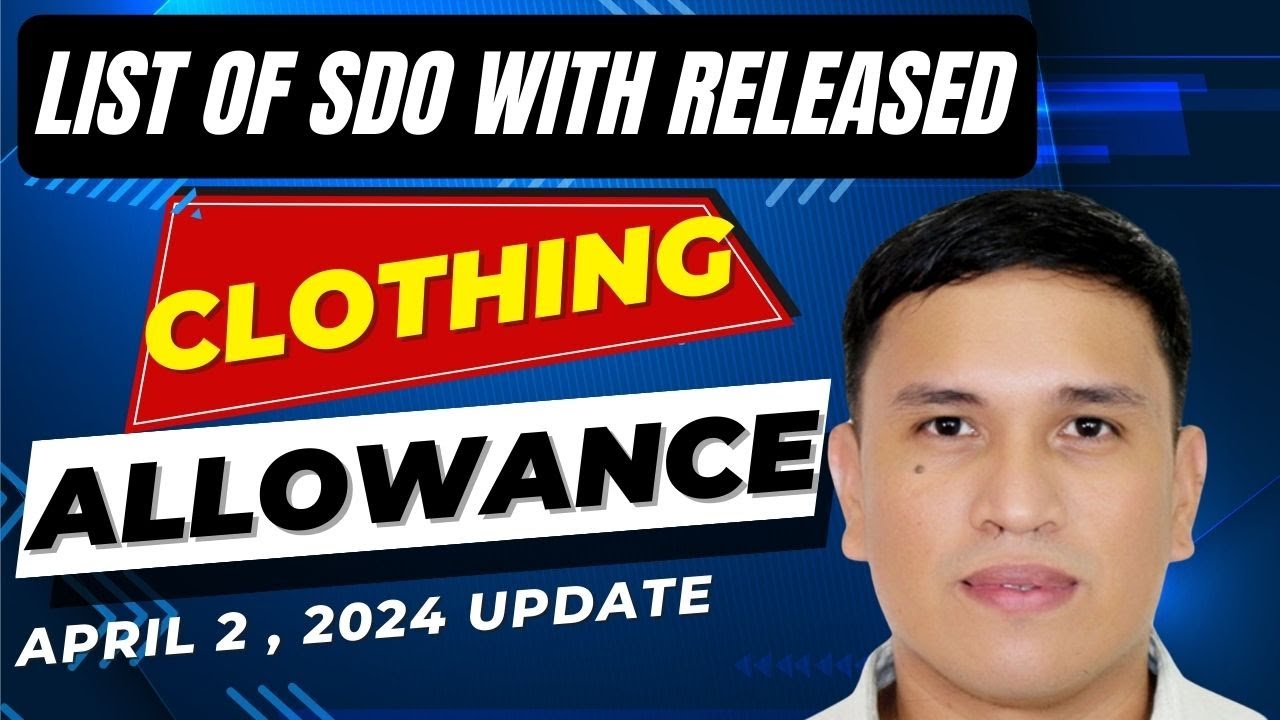 LIST OF SDO WITH RELEASED CLOTHING ALLOWANCE  APRIL 2 2024