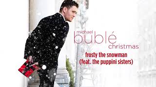 Michael Bublé - Frosty The Snowman (ft. The Puppini Sisters) [Official HD Audio]