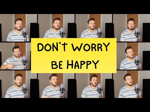 Don't Worry, Be Happy (Acapella Cover) - Bobby McFerrin