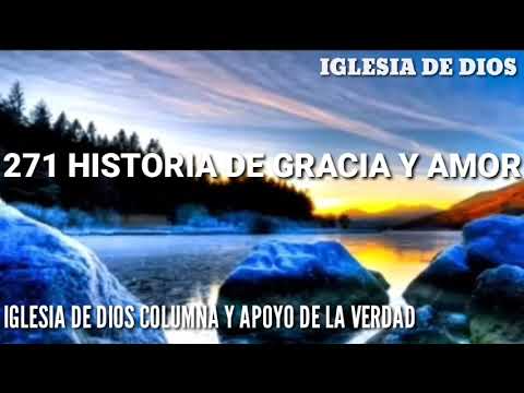 271 HISTORIA DE GRACIA Y AMOR PISTA IGLESIA DE DIOS COLUMNA Y APOYO DE LA VERDAD