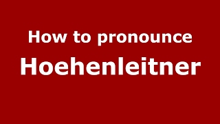 How to pronounce Hoehenleitner