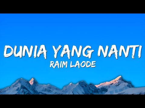 Raim Laode - Dunia Yang Nanti (lyrics)