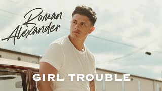 Roman Alexander Girl Trouble