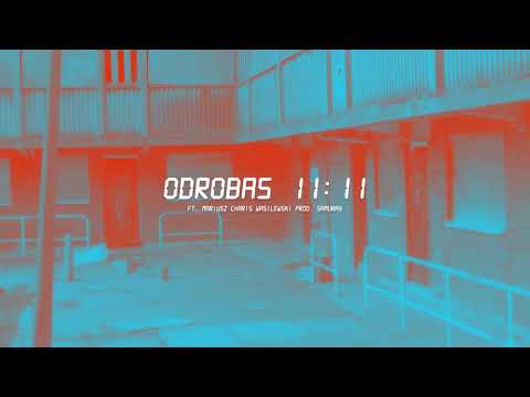 Odrobas 11:11 ft. MariuszCharisWasilewski prod. Samuray