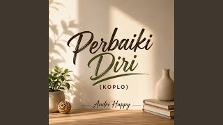 Download lagu Perbaiki Diri (Koplo) mp3