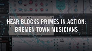 Video thumbnail for BLOCKS PRIMES - Bremen Town Musicians | Native Instruments by Native Instruments