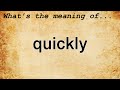 Quickly Meaning : Definition of Quickly