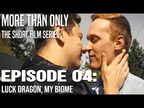 More Than Only | LGBT Short Series | Eps. 4 "Luck Dragon: My Biome"