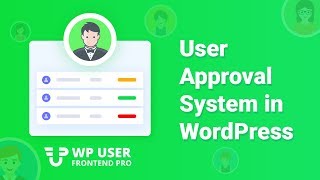 User Approval System in WordPress Using WP User Frontend Pro