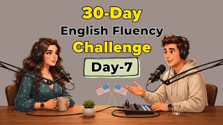 30-Day English Fluency Challenge | Day 7 – Speak English Like a Native