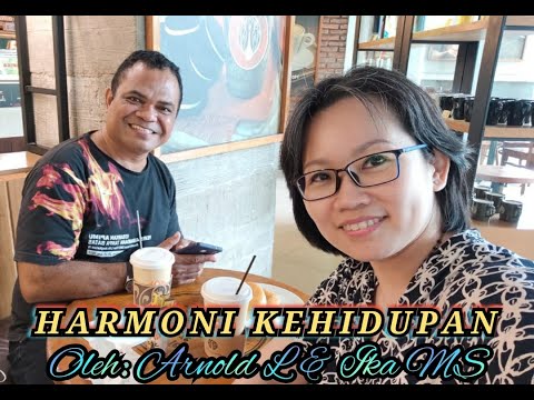 HARMONI KEHIDUPAN;    #Ciptaan: Arnold L;  #Vokal: dr Ika MS dan Arnold L