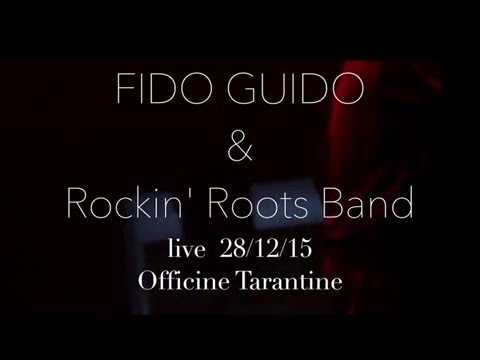 FIDO GUIDO & Rockin' Roots Band live 28-12-15 Officine Tarantine