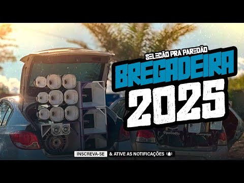BREGADEIRA PRA PAREDÃO 2025 - SELEÇÃO PRA PAREDÃO 2025 - SETEMBRO 2025 - MÉDIOS GRAVES NO TALO 2025