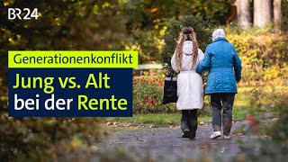 Generationenkonflikt: Jung versus Alt bei der Rente | BR24