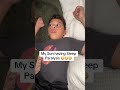SON had Sleep PARALYSIS 😳😳😳