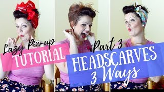 Everyday Vintage Pin-up Tutorial : PART 3 - Headscarves 3 Ways