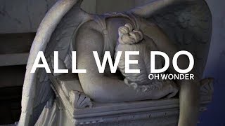oh wonder - all we do (legendado)