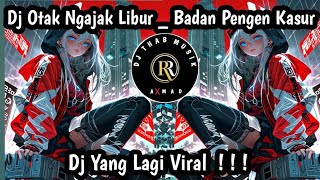 Download lagu DJ _ OTAK _ NGAJAK _ LIBUR _ BADAN _ PENGEN_ KASUR _ DJ _ YANG_ LAGI_ VIRAL mp3