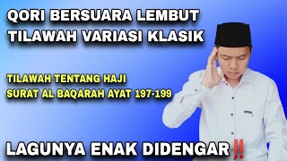 Download lagu Tilawah Tentang Haji, Suaranya Lembut‼️ Surat Al Baqarah Ayat 197-199 mp3
