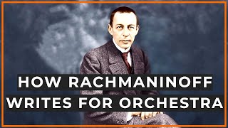 How To Write For Orchestra | Rachmaninoff