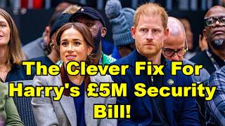 The Clever Fix For Harry's £5M Security Bill! 👀