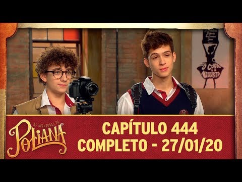 As Aventuras de Poliana | Capítulo 444 - 27/01/20, completo