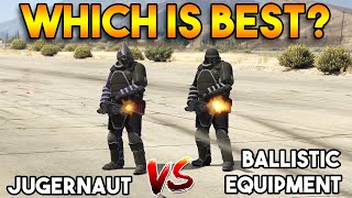 GTA 5 ONLINE : BALLISTIC EQUIPMENT VS JUGGERNAUT (WHICH IS BEST?)