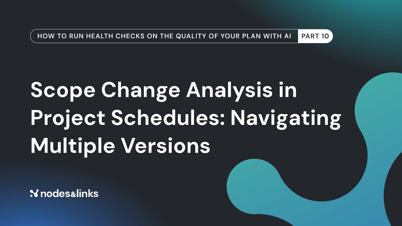 Scope Change Analysis in Project Schedules: Navigating Multiple Versions