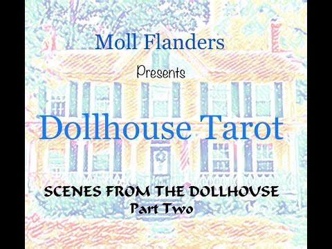 SCENES FROM THE DOLLHOUSE WITH MOLL FLANDERS PART TWO