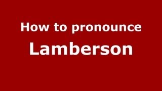 How to pronounce Lamberson