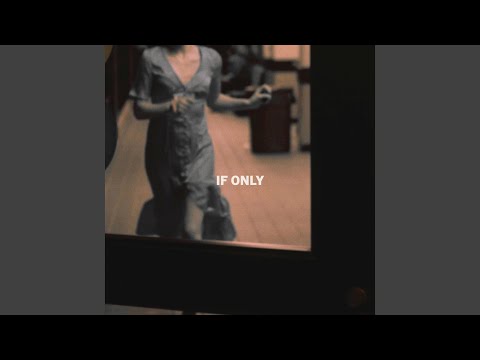 If Only (You Said No)