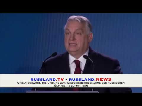 Orban schwört, die Ukraine zur Wiederinbetriebnahme der russischen Ölpipeline zu zwingen