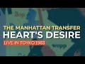 The Manhattan Transfer - Heart's Desire (Live in Tokyo 1983) (Official Audio)