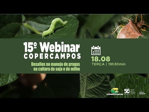 15º Webinar Copercampos - Desafios no manejo de pragas nas culturas de soja e milho
