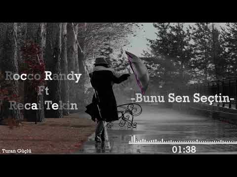 Rocco Randy Ft Recai Tekin   Bunu Sen Seçtin - (2019)