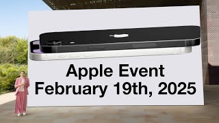 NEW Apple Event February 19 - HERE YOU GO!