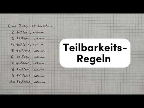 Wann ist eine Zahl durch eine andere teilbar? - Die Regeln einfach erklärt!